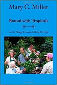 Bonsai with Tropicals by Mary C. Miller